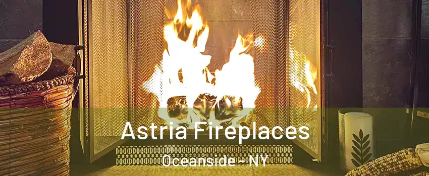  Astria Fireplaces Oceanside - NY