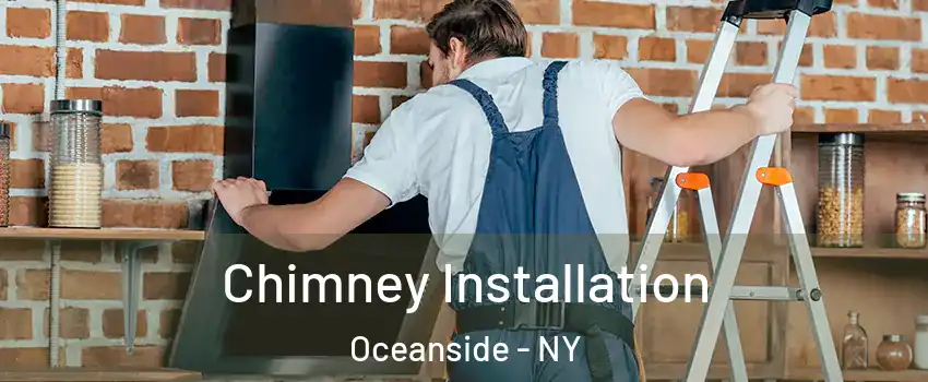  Chimney Installation Oceanside - NY