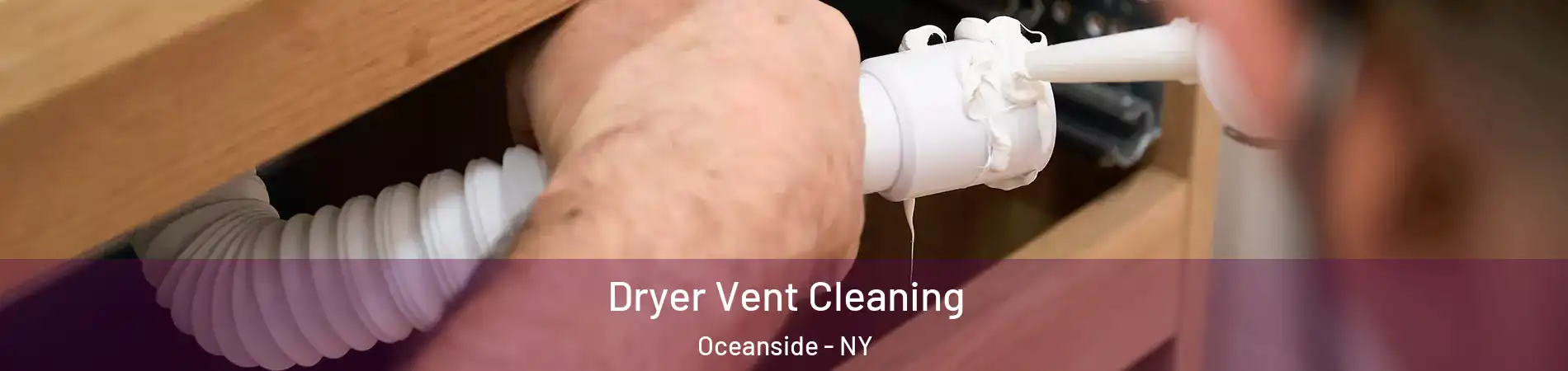  Dryer Vent Cleaning Oceanside - NY