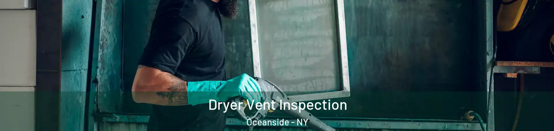  Dryer Vent Inspection Oceanside - NY