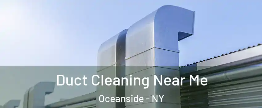  Duct Cleaning Near Me Oceanside - NY