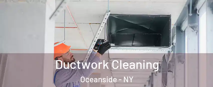  Ductwork Cleaning Oceanside - NY