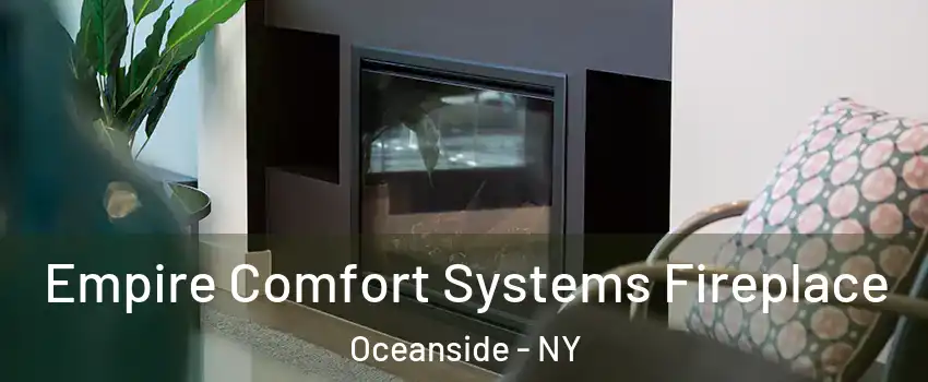  Empire Comfort Systems Fireplace Oceanside - NY
