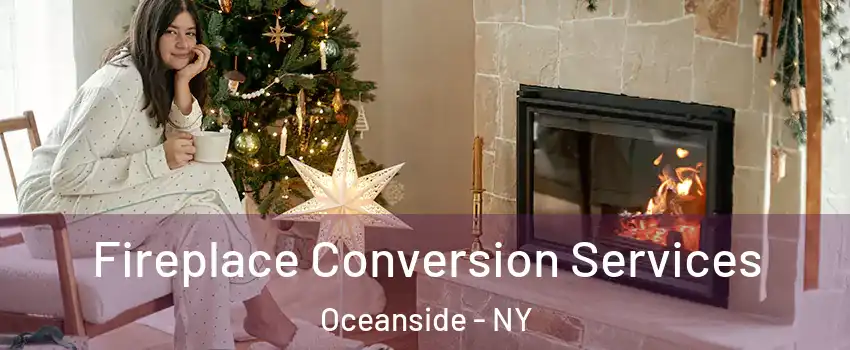  Fireplace Conversion Services Oceanside - NY