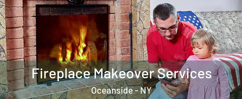 Fireplace Makeover Services Oceanside - NY