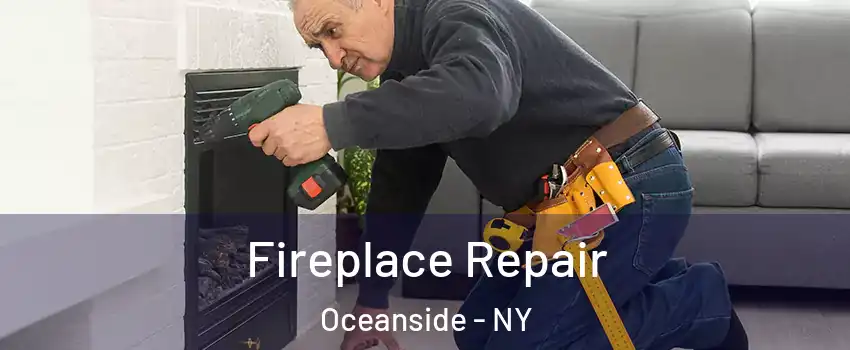  Fireplace Repair Oceanside - NY