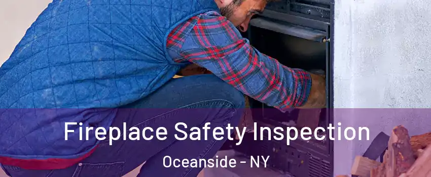  Fireplace Safety Inspection Oceanside - NY