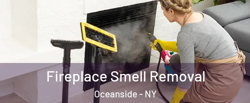  Fireplace Smell Removal Oceanside - NY