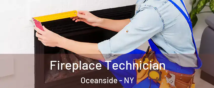 Fireplace Technician Oceanside - NY