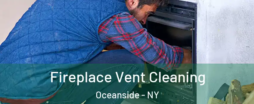  Fireplace Vent Cleaning Oceanside - NY