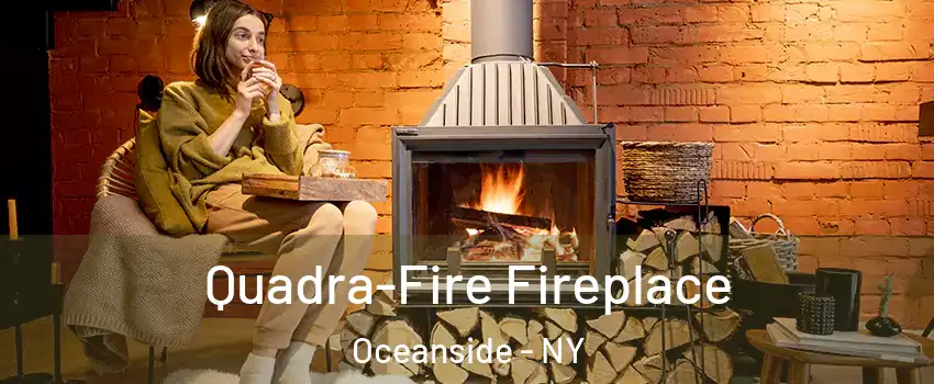  Quadra-Fire Fireplace Oceanside - NY