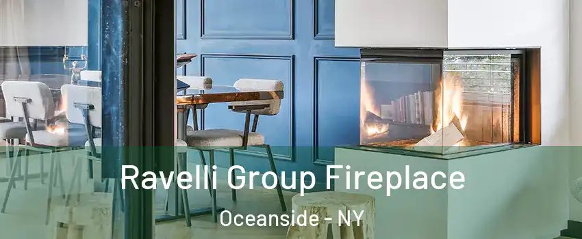  Ravelli Group Fireplace Oceanside - NY