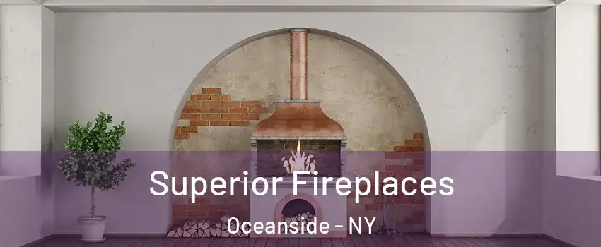  Superior Fireplaces Oceanside - NY