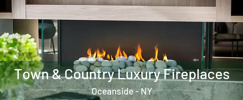  Town & Country Luxury Fireplaces Oceanside - NY