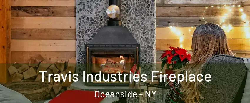  Travis Industries Fireplace Oceanside - NY