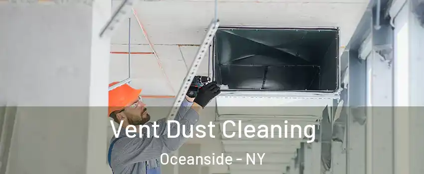  Vent Dust Cleaning Oceanside - NY