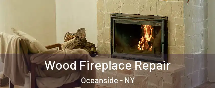  Wood Fireplace Repair Oceanside - NY