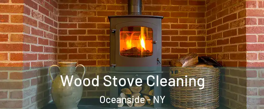  Wood Stove Cleaning Oceanside - NY